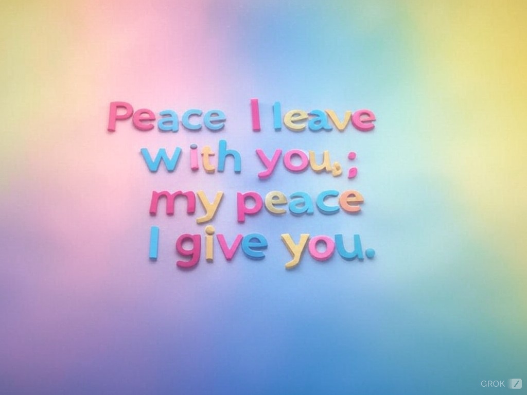 Peace I leave with you my peace i give to you